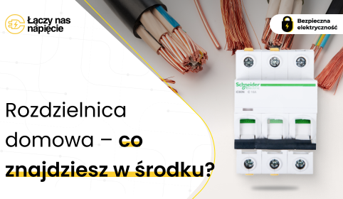 Rozdzielnica domowa - co znajdziesz w środku?