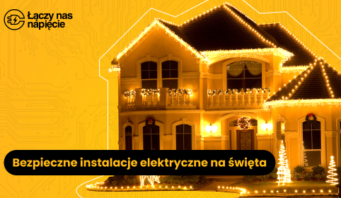 Bezpieczne instalacje elektryczne na Boże Narodzenie - jak unikać zagrożeń?