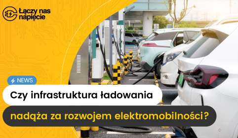 Infrastruktura ładowania, a rozwój elektromobilności w Polsce