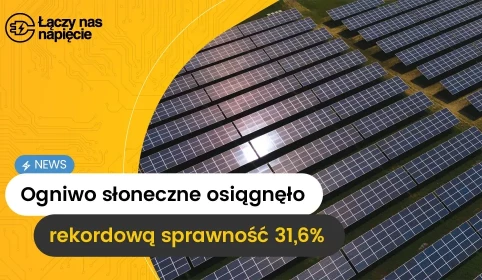 Ogniwo słoneczne z rekordową sprawnością 31,6%!