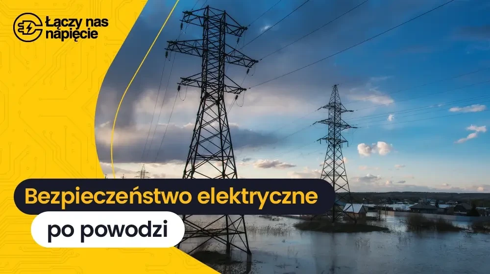 Bezpieczeństwo elektryczne po powodzi – zasady i procedury