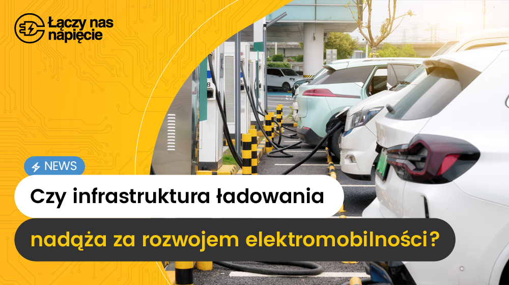 Infrastruktura ładowania, a rozwój elektromobilności w Polsce