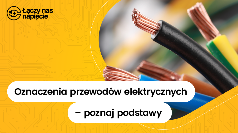 Oznaczenia przewodów elektrycznych – poznaj podstawy