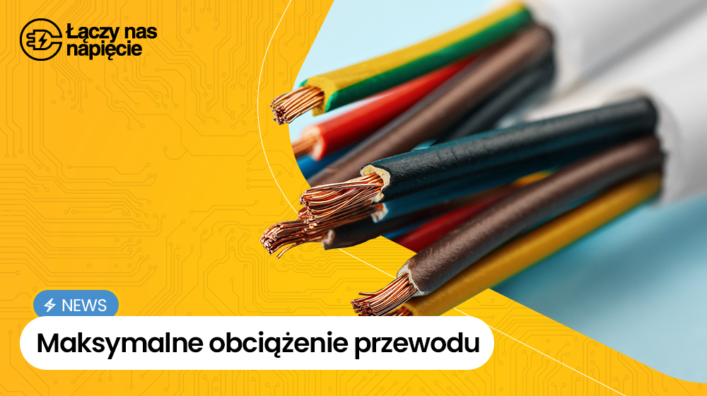 Różne przewody a maksymalne obciążenie przewodu