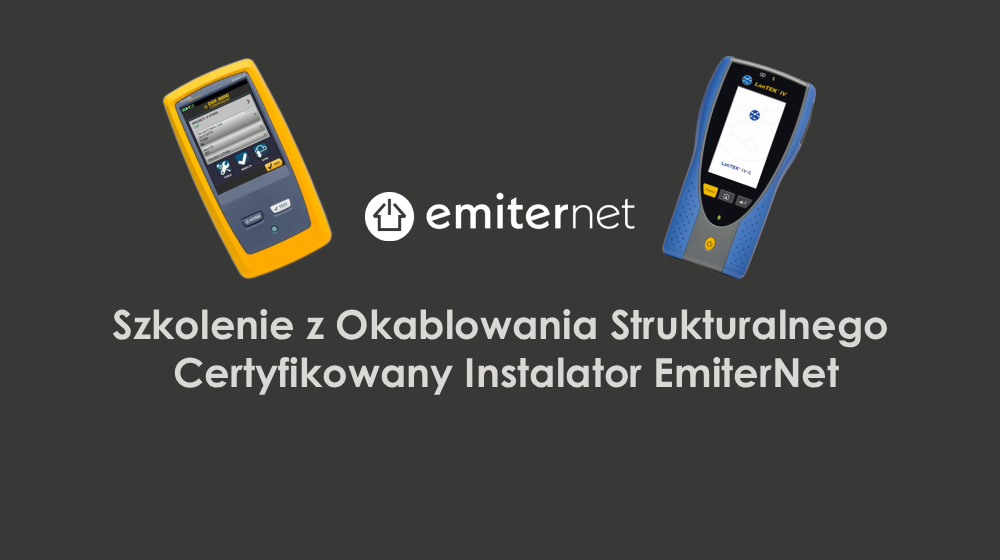 Szkolenie z okablowania strukturalnego - Certyfikowany Instalator EmiterNet - Katowice