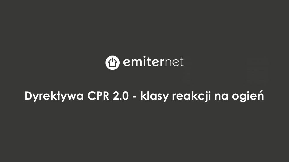 Webinar: Dyrektywa CPR 2.0 - klasy reakcji na ogień