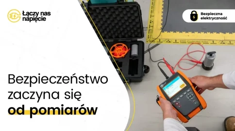 Bezpieczeństwo zaczyna się od pomiarów