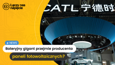 CATL planuje przejęcie producenta paneli fotowoltaicznych