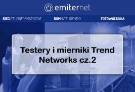 Testery i mierniki Trend Networks cz.2
