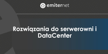 Rozwiązania do serwerowni i DataCenter