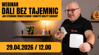Zapraszamy na darmowy webinar: DALI bez tajemnic. Jak sterować oświetleniem i oszczędzać energię?