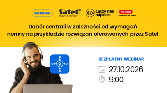 [WEBINAR] Dobór centrali w zależności od wymagań normy na przykładzie rozwiązań oferowanych przez Satel