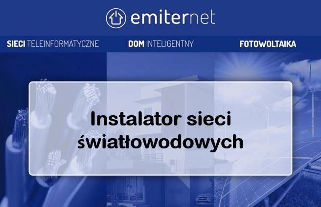 Instalator budynkowych sieci światłowodowych FTTH - Katowice