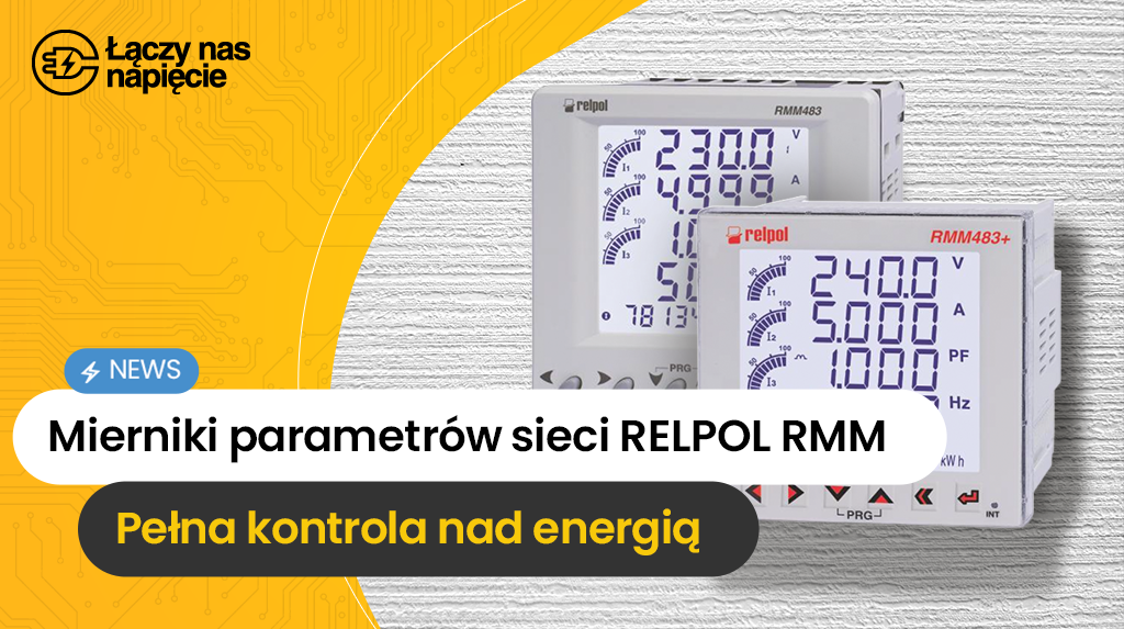 Mierniki parametrów sieci RELPOL RMM – pełna kontrola nad energią